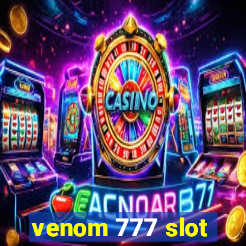 venom 777 slot