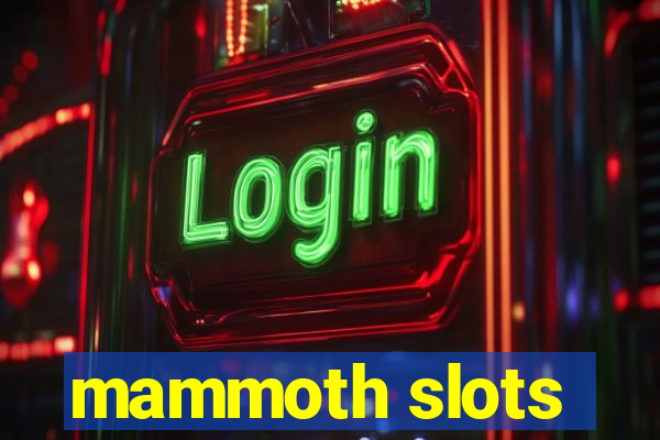 mammoth slots