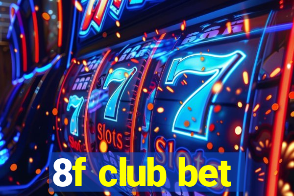 8f club bet