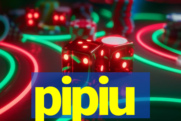 pipiu