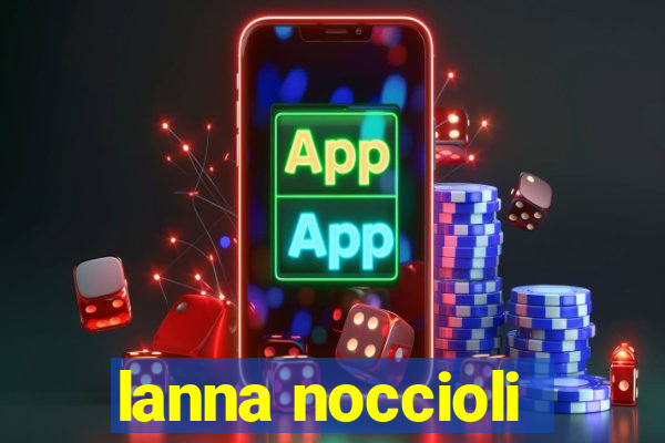 lanna noccioli