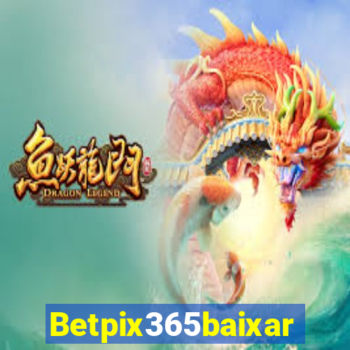 Betpix365baixar