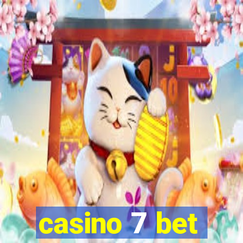 casino 7 bet