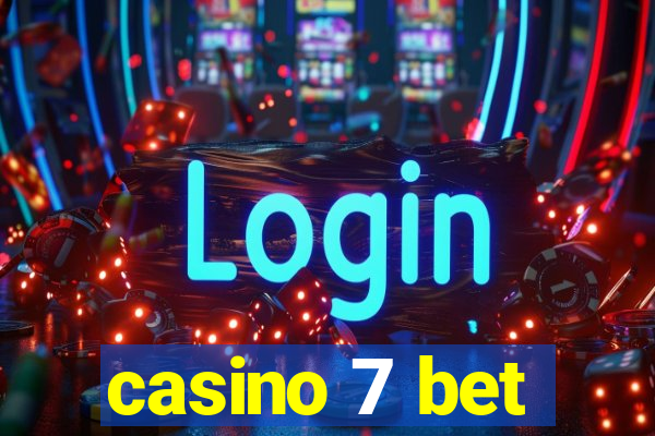 casino 7 bet