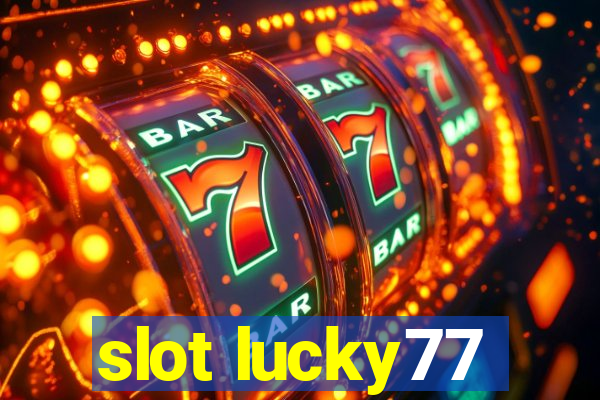 slot lucky77