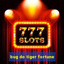 bug do tiger fortune