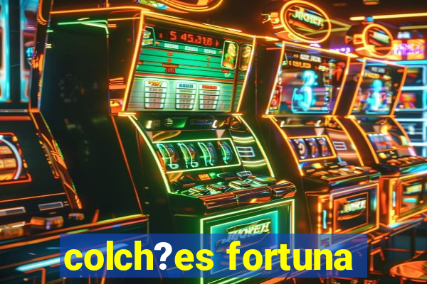 colch?es fortuna