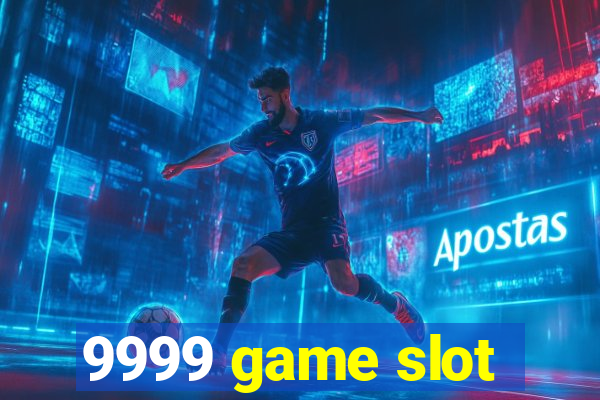 9999 game slot