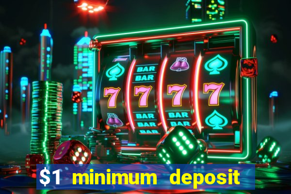 $1 minimum deposit casino australia 2019