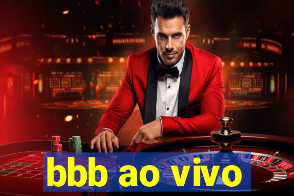 bbb ao vivo