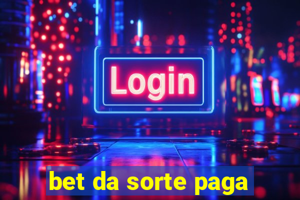 bet da sorte paga