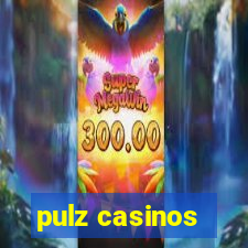 pulz casinos