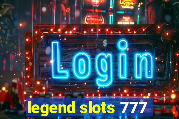 legend slots 777