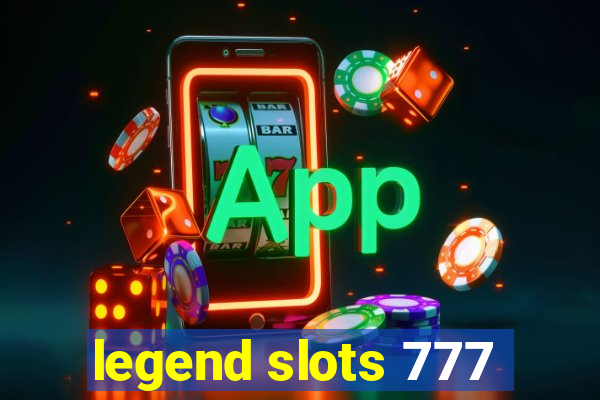 legend slots 777