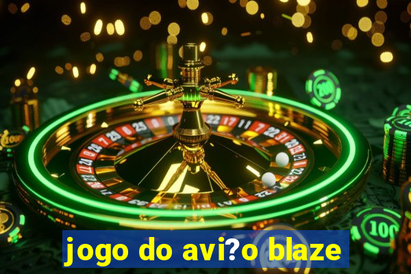 jogo do avi?o blaze