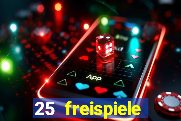 25 freispiele online casino