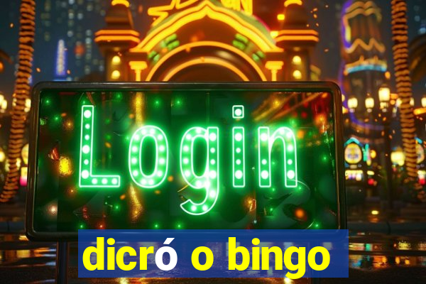 dicró o bingo