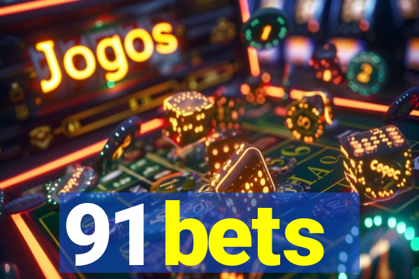 91 bets