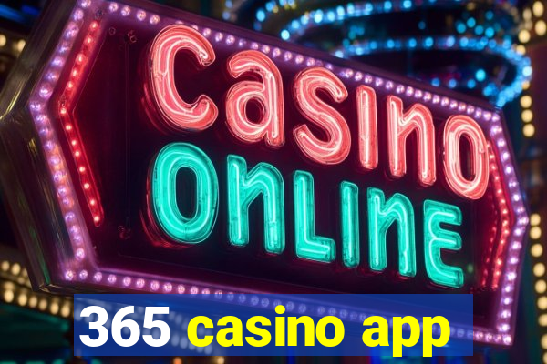 365 casino app