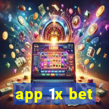 app 1x bet