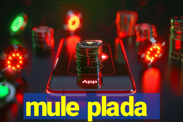 mule plada