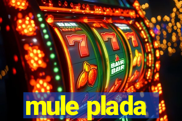 mule plada