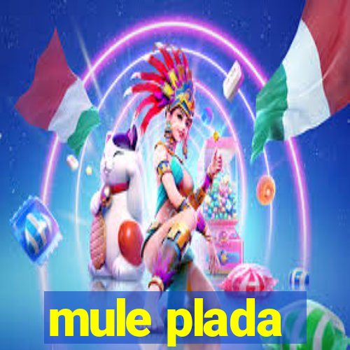 mule plada