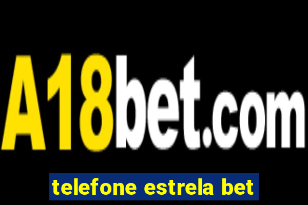 telefone estrela bet