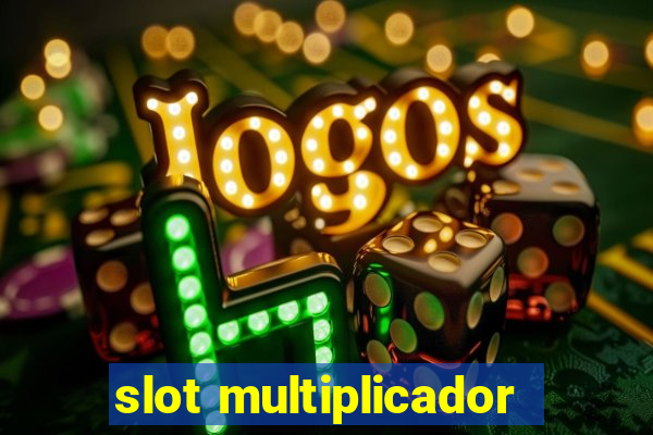 slot multiplicador