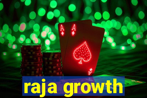 raja growth