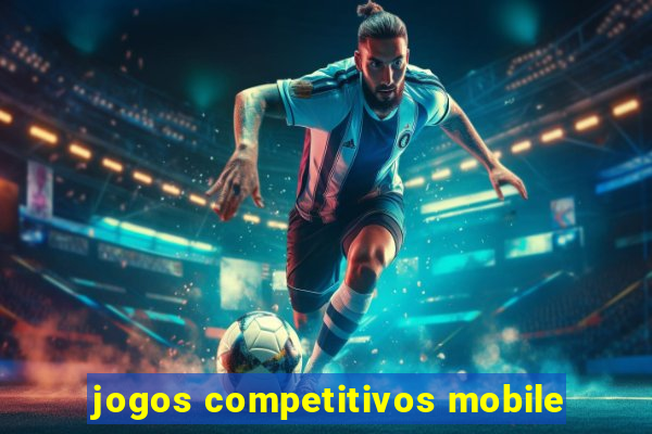 jogos competitivos mobile