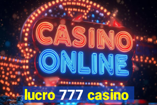 lucro 777 casino