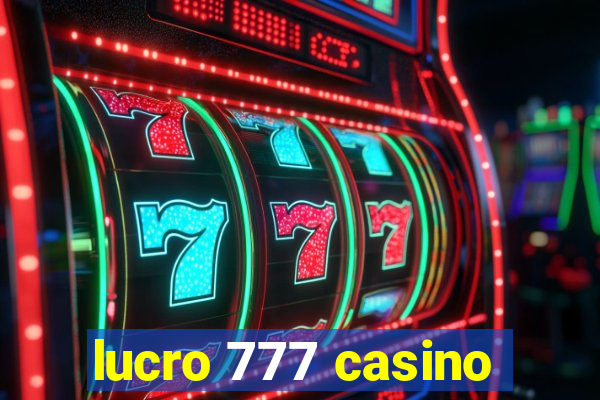 lucro 777 casino