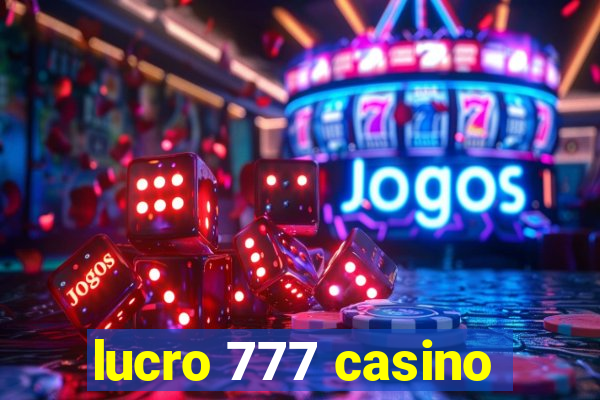 lucro 777 casino