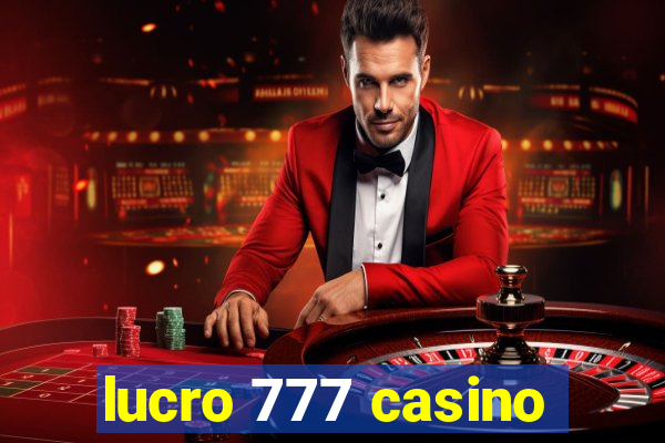 lucro 777 casino