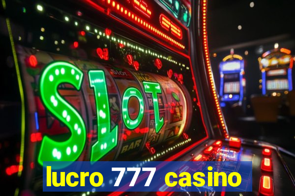 lucro 777 casino