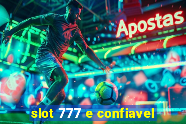 slot 777 e confiavel