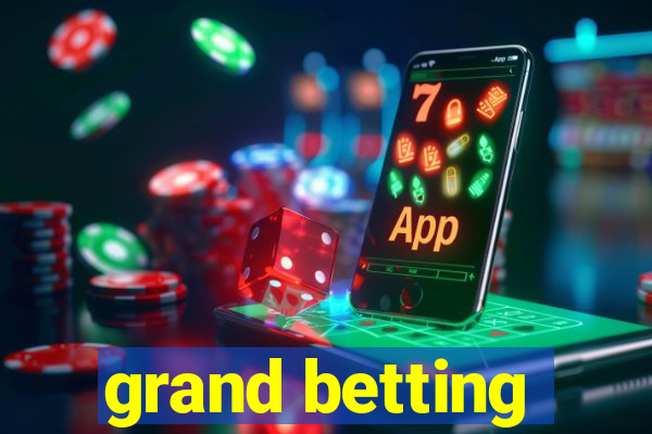 grand betting