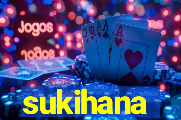 sukihana