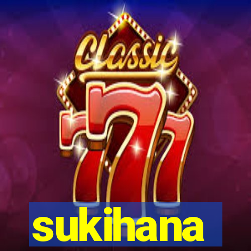 sukihana