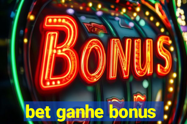 bet ganhe bonus