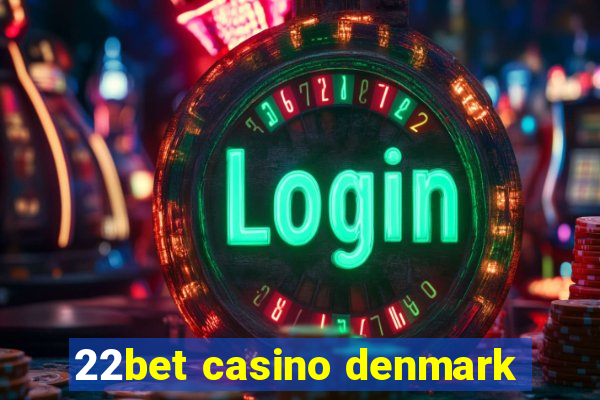 22bet casino denmark