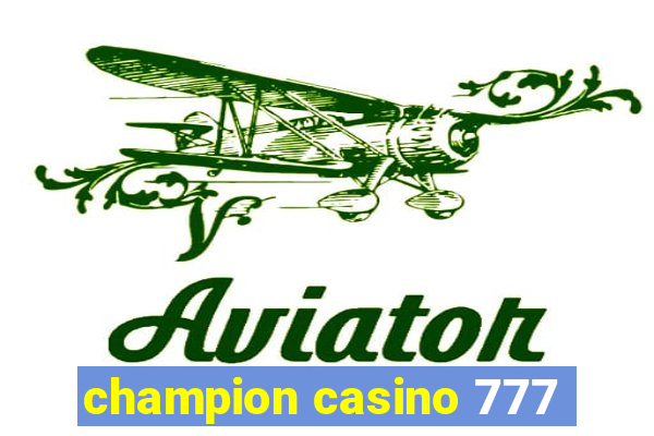 champion casino 777