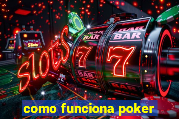 como funciona poker