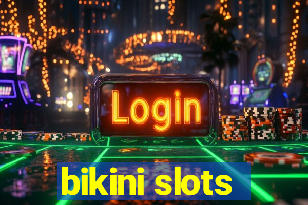 bikini slots