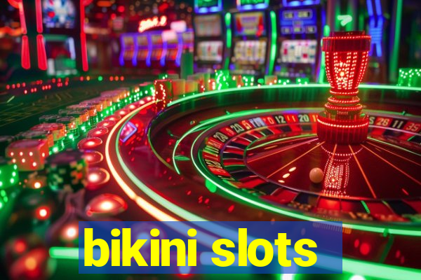 bikini slots