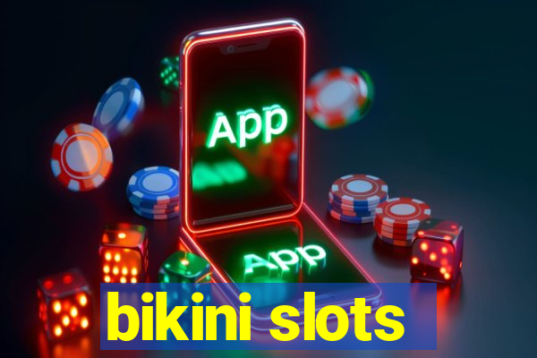 bikini slots