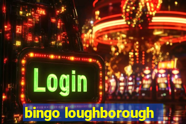 bingo loughborough