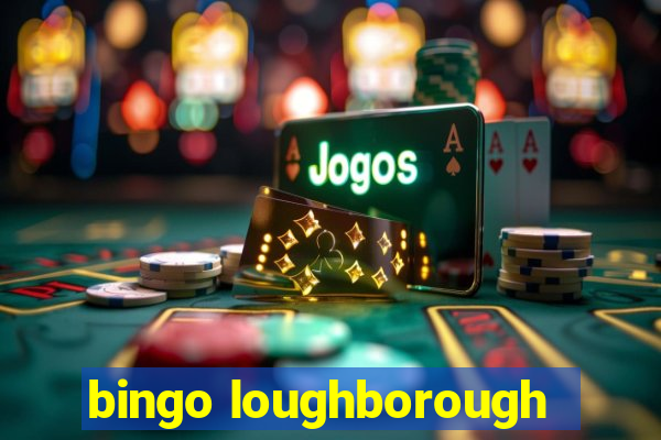 bingo loughborough