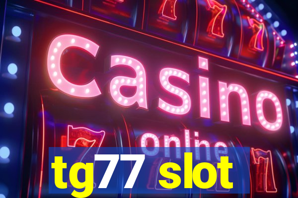 tg77 slot